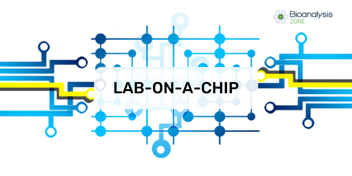 What is labonachip technology? Bioanalysis Zone