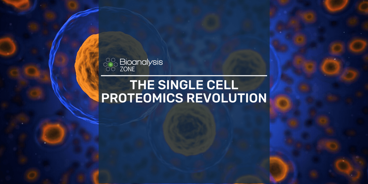 The single cell proteomics revolution Bioanalysis Zone